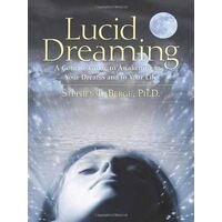 Lucid Dreaming: A Concise Guide to Awakening in Your Dreams and in Your Life