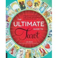 Ultimate Guide to Tarot, The: A Beginner's Guide to the Cards, Spreads, and Revealing the Mystery of the Tarot