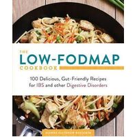 Low-FODMAP Cookbook, The: 100 Delicious, Gut-Friendly Recipes for IBS and other Digestive Disorders