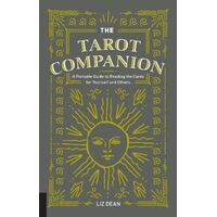 Tarot Companion, The: A Portable Guide to Reading the Cards for Yourself and Others