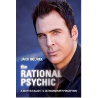 Rational Psychic, The: A Skeptic's Guide to Extraordinary Perception