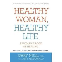 Healthy Woman, Healthy Life: A Woman's Book of Healing