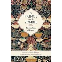 Prince and the Zombie, The: Tibetan Tales of Karma