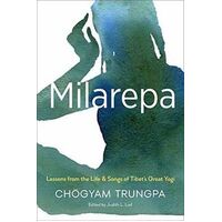 Milarepa: Lessons from the Life and Songs of Tibet's Great Yogi