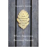 When Awareness Becomes Natural: A Guide to Cultivating Mindfulness in Everyday Life