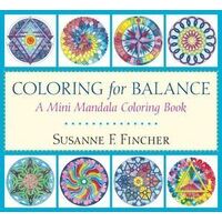 Coloring for Balance: A Mini Mandala Coloring Book