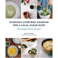 Everyday Ayurveda Cooking for a Calm  Clear Mind