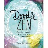 Doodle Zen: Finding Creativity and Calm in a Sketchbook