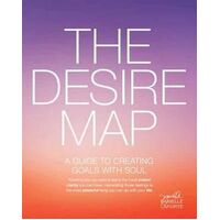 Desire Map, The: A Guide to Creating Goals with Soul