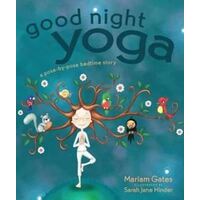 Good Night Yoga: A Pose-by-Pose Bedtime Story