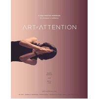 Art of Attention: A Yoga Practice Workbook for Movement as Meditation