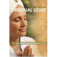 Original Light: The Morning Practice of Kundalini Yoga