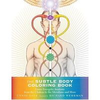 Subtle Body Coloring Book, The: Learn Energetic Anatomy--from the Chakras to the Meridians and More