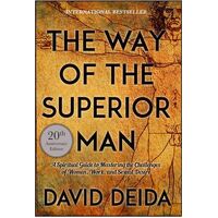 Way of the Superior Man, The: A Spiritual Guide to Mastering the Challenges of Women, Work, and Sexual Desire (20th Anniversary Edition)