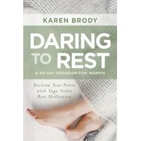 Daring to Rest: Reclaim Your Power with Yoga Nidra Rest Meditation