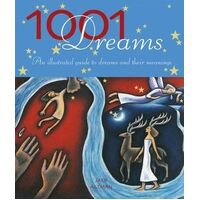 1001 Dreams: An Illustrated Guide to Dreams and their Meanings