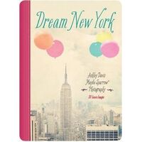 Dream New York: 30 Iconic Images