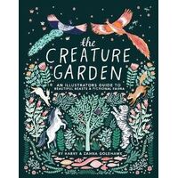 Creature Garden, The: An Illustrator's Guide to Beautiful Beasts & Fictional Fauna