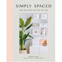 Simply Spaced: Clear the Clutter and Style Your Life