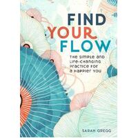 Find Your Flow: The Simple and Life-Changing Practice for a Happier You