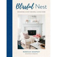 Blissful Nest, A: Designing a Stylish and Well-Loved Home: Volume 2