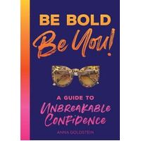 Be Bold: A Guide to Unbreakable Confidence