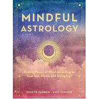 Mindful Astrology: Finding Peace of Mind According to Your Sun, Moon, and Rising Sign