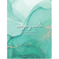 Everyday Calm: A Journal: Peaceful Prompts for Tranquil Moments