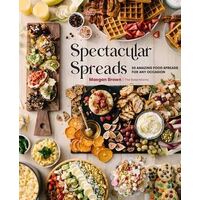 Spectacular Spreads: 50 Amazing Food Spreads for Any Occasion