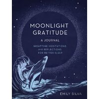 Moonlight Gratitude: A Journal: Nighttime Meditations and Reflections for Better Sleep: Volume 18