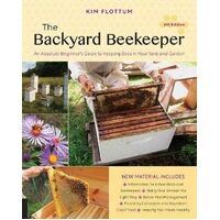 Backyard Beekeeper, 4th Edition, The: An Absolute Beginner's Guide to Keeping Bees in Your Yard and Garden