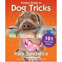 Pocket Guide to Dog Tricks, The: 101 Activities to Engage, Challenge, and Bond with Your Dog