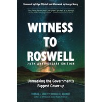 Witness to Roswell - 75th Anniversary Edition: Unmasking the Government's Biggest Cover-Up