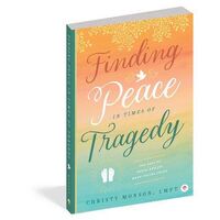 Finding Peace in Times of Tragedy