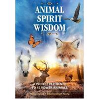 Animal Spirit Wisdom: A Pocket Reference to 45 Power Animals