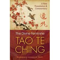 Divine Feminine Tao Te Ching: A New Translation