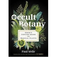 Occult Botany: Sedir's Concise Guide to Magical Plants