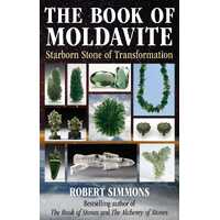 Book of Moldavite, The: Starborn Stone of Transformation