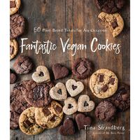 Fantastic Vegan Cookies: 60 Plant-Based Treats for Any Occasion