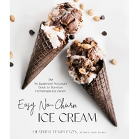Easy No-Churn Ice Cream: The 'No Equipment Necessary' Guide to Standout Homemade Ice Cream