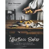 Effortless Baker, The: Your Complete Step-by-Step Guide to Decadent, Showstopping Sweets and Treats