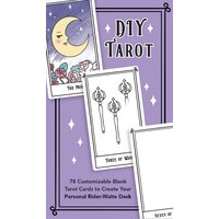 Diy Tarot: 78 Customizable Blank Tarot Cards to Create Your Personal Rider-Waite Deck