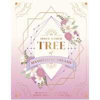 Tree of Manifesting Dreams: 30 Days of Cultivating Your Wishes, Dreams, and Intentions