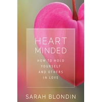 Heart Minded: How to Hold Yourself and Others in Love