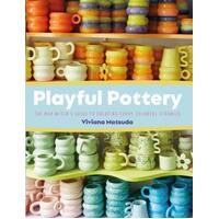 Playful Pottery: The Mudwitch's Guide to Creating Curvy, Colorful Ceramics