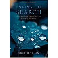 Ending the Search: From Spiritual Ambition to the Heart of Awareness