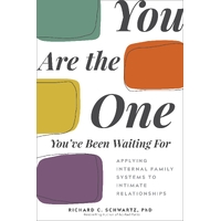 You Are the One You've Been Waiting For: Applying Internal Family Systems to Intimate Relationships