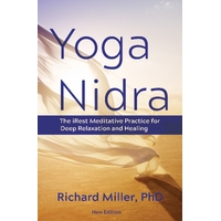 Yoga Nidra: The iRest Meditative Practice for Deep Relaxation and Healing