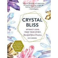 Crystal Bliss: Attract Love. Feed Your Spirit. Manifest Your Dreams.