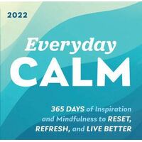 2022 Everyday Calm Boxed Calendar: 365 days of inspiration and mindfulness to reset, refresh, and live better